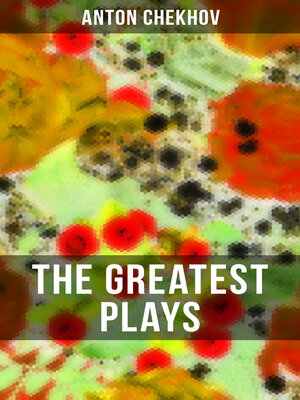 cover image of The Greatest Plays of Anton Chekhov